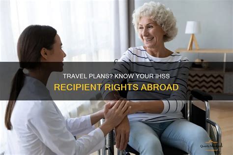 how long can ihss recipient travel out of country
